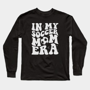 Retro Senior Soccer Mom Life Football In My Soccer Mom Era Long Sleeve T-Shirt